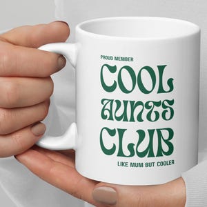 Cool Aunt Club Mug, The Ultimate Gift for Fun Aunts, Official Cool Aunt Club Mug, Funny Coffee Cup for Auntie