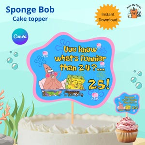 Sponge Bob Cake Topper Editable, You Know What&#39;s Funnier Than 24?, Sponge Bob Party Decor, Sponge Bob Themed Cake, Canva File