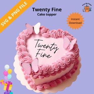 May include: A pink heart-shaped cake with pink frosting and butterfly decorations. The cake is inscribed with the words "Twenty Fine". The image also includes the text "SVG & PNG FILE" and "Instant Download".