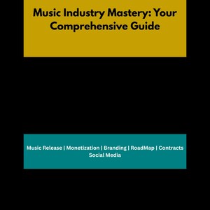 Music Industry Mastery: Your Comprehensive Guide