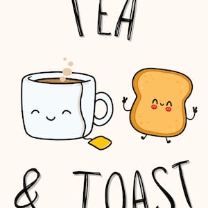 Tea and toast, Digital download only, tea poster, wall art, home decor for tea lovers, gift idea