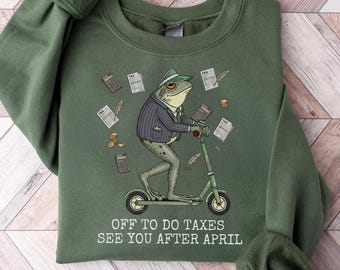 Funny Tax Season Frog Crewneck – Accountant Gift – CPA Humor Shirt – Small Business Owner Pullover – April Tax Deadline