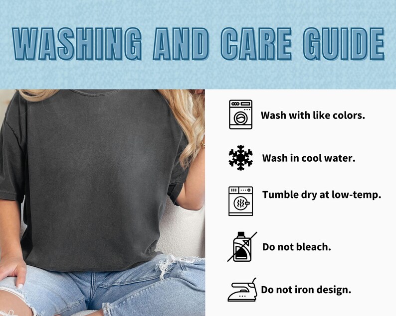 May include: A dark gray t-shirt with the text "WASHING AND CARE GUIDE" in blue. The guide includes instructions to wash with like colors, in cool water, and tumble dry at low-temp. It also advises against bleaching and ironing the design.