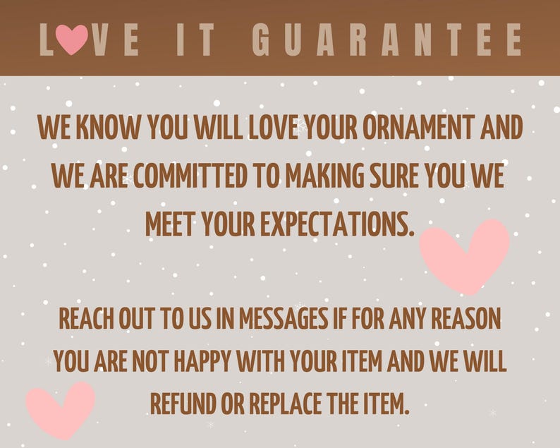 May include: A graphic with the text "LOVE IT GUARANTEE" at the top, followed by text promising customer satisfaction. Pink hearts are scattered throughout the design. The text states the seller will refund or replace the item if the customer is not happy.