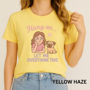 Quirky Pug Overthinking T-Shirt | Mental Health Humor Tee | Cheeky Cartoon Gift for Women