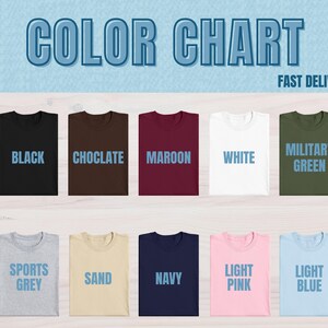 May include: A color chart displays folded t-shirts in various colors, including black, chocolate, maroon, white, and military green. Additional colors are sports grey, sand, navy, light pink, and light blue. The text "COLOR CHART" and "FAST DELIVERY" are also present.
