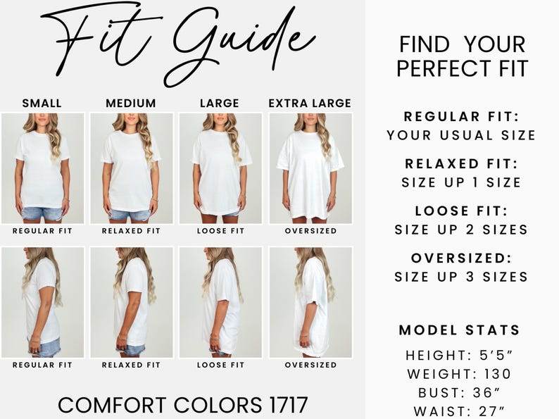 May include: A white t-shirt fit guide with images demonstrating regular, relaxed, loose, and oversized fits. The guide includes model stats: height 5'5", weight 130 lbs, bust 36", and waist 27". The text "Comfort Colors 1717" is at the bottom.