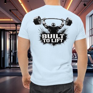 Built to Lift Gym T-Shirt: Unisex Weightlifting Workout Tee