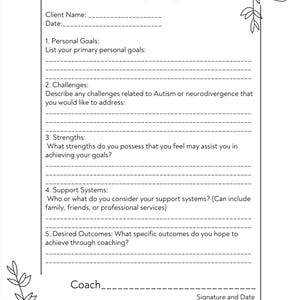 May include: Black and white printable form titled "Autism Coaching Analysis Form". The form includes sections for client name, date, personal goals, challenges, strengths, support systems, and desired outcomes. There are spaces for the coach and client to sign and date the form.