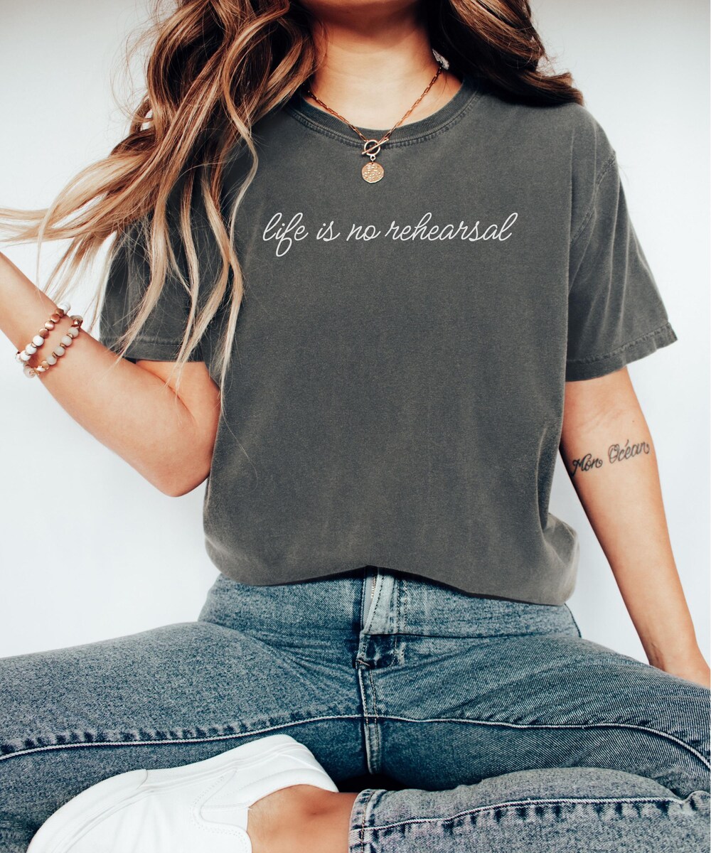 Statement Shirt, College Shirt, Yoga Shirt, Life Is No Rehearsal Shirt ,Black Shirt, Summer Shirt, Yolo Shirt Mavenshirts