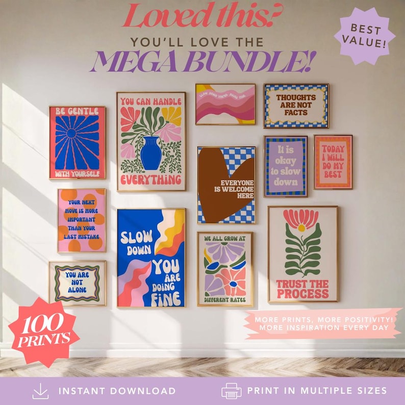 May include: A collection of framed art prints with inspirational quotes and colorful abstract designs. The prints feature phrases like "Be Gentle With Yourself" and "Trust the Process." The image includes text that says "Mega Bundle" and "100 Prints."