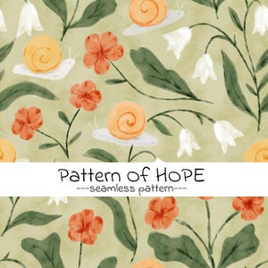 May include: A watercolor-style seamless pattern featuring orange snails, orange flowers, white bell-shaped flowers, and green leaves on a light green background. The text "Pattern of HOPE" is displayed.