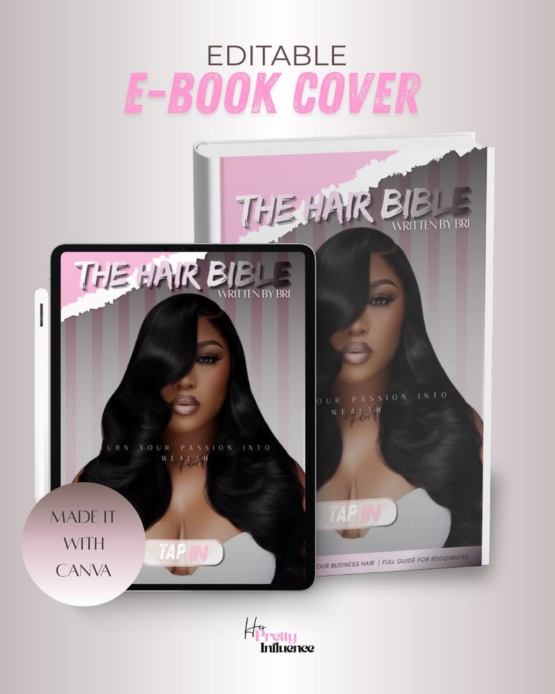 May include: An e-book cover design featuring the title "The Hair Bible" and the author's name, "Written by Bri." The cover showcases a woman with long, black hair. The design includes the text "Turn Your Passion Into Wealth" and "Tap In."