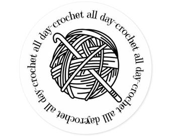 Crochet All Day Sticker - Yarn Ball with Hook Funny Crochet Gift for Yarn Lovers and Crafters