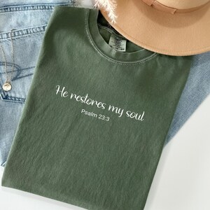 Comfort Colors®, He restores my soul Shirt, Faith Shirt, Christian gift, Bible Verse Shirt, Christian Mom, Grace Tee, Jesus Lover Shirt
