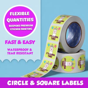 May include: Two rolls of stickers with a repeating design of a llama wearing a party hat and the text "It's Llama Time!" on a light green background. The image also includes text that says "Flexible Quantities", "Fast & Easy", and "Circle & Square Labels".