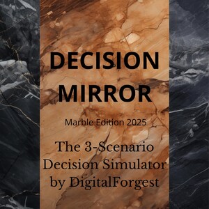 May include: An advertisement for a digital product, featuring the text "DECISION MIRROR" in bold. The background has a marble effect, with the text "Marble Edition 2025" and "The 3-Scenario Decision Simulator by DigitalForgest."