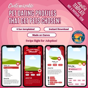 May include: Digital template for customizable pet dating profiles. The design features four phone screens with profile layouts, including sections for name, age, and about me. The text includes "Find Your Perfect Match!" and "Swipe Right for Adoption!"