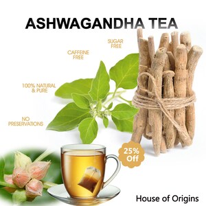 May include: An image promoting Ashwagandha Tea. The image features a cup of tea with a tea bag, green leaves, a bundle of ashwagandha roots, and text that reads "100% Natural & Pure", "Caffeine Free", and "Sugar Free". A 25% Off badge is also present.