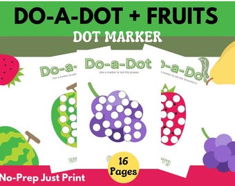 May include: Educational printable activity featuring fruit-themed dot marker pages. The image shows a watermelon, grapes, and strawberry with dot patterns. The text reads "DO-A-DOT + FRUITS" and "DOT MARKER". Includes 16 pages.