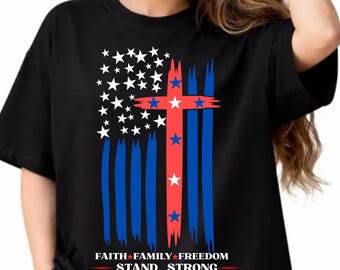 Christian American Flag Cross PNG, Faith Family Freedom Stand Strong PNG, Patriotic Christian Shirt Design, Church png, Fourth of July PNG