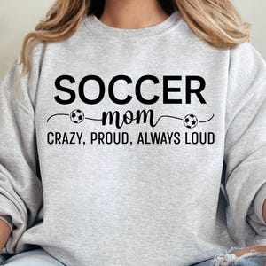 Soccer Mom Crazy Proud Always Loud Png, Soccer Mom Svg, Cheer Mom PNG, Soccer Mama Svg, Custom Soccer Mom Svg, Mom life Svg, Soccer Mom PNG