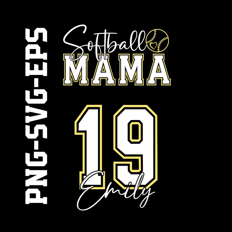 May include: Softball Mama graphic with a yellow softball and the number 19 in white with a yellow outline. The name Emily is written in cursive below the number.