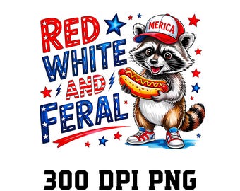 Red White and Feral Raccoon 4th of July, 4th of July Design, Patriotic Day Png, Feral And Free Racoon Png Sublimation, Funny 4th of July