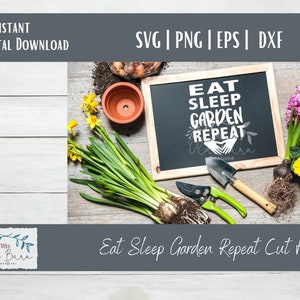 Eat Sleep Garden Rapport SVG DXF Eps PNG Sofort Download Schablonendatei