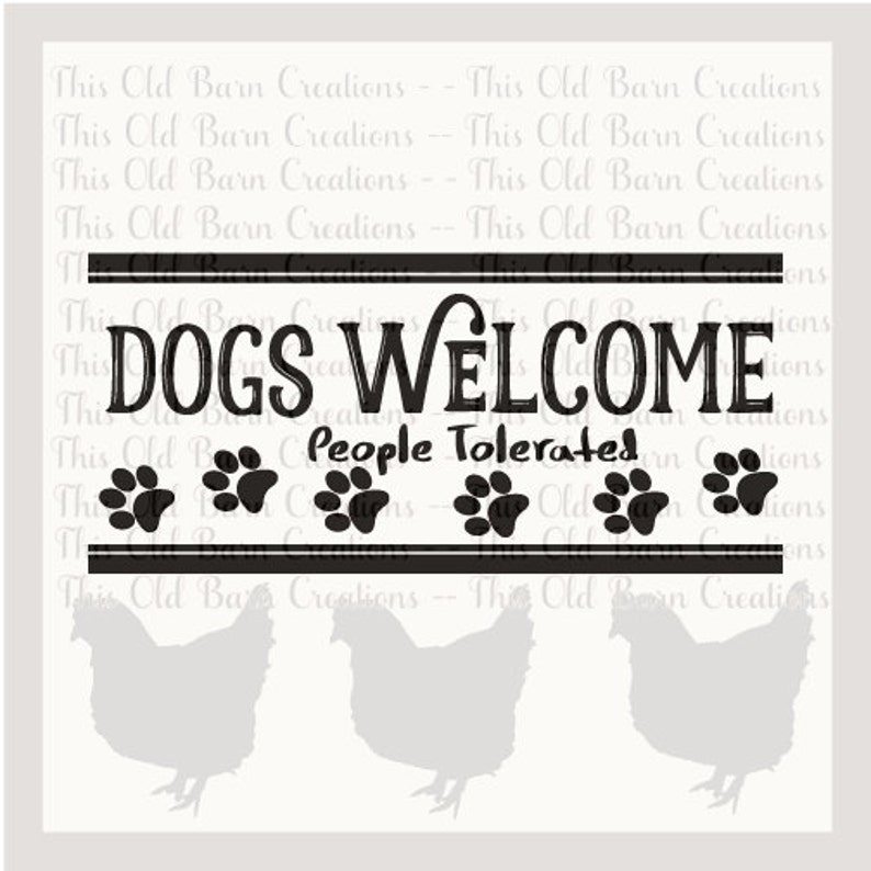 Dogs Welcome People Tolerated SVG DXF JPG Pdf Png Cutting - Etsy
