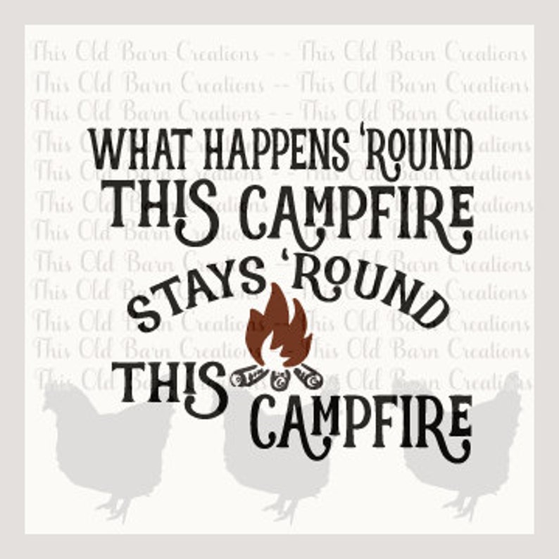Download What Happens Round this Campfire SVG DFX jpg pdf Cutting ...