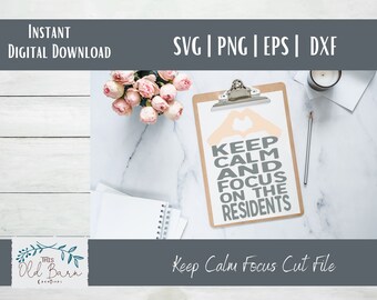 Keep Calm and Focus on the Residents SVG DXF eps PNG Instant Download Schneidedatei
