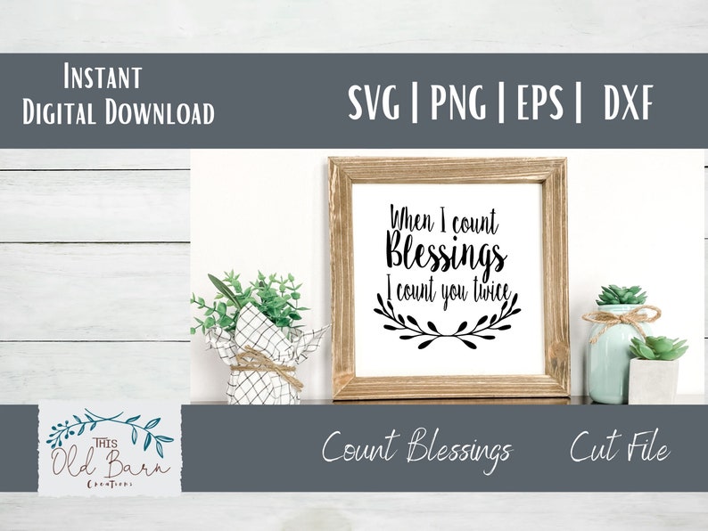 When I Count Blessings I Count You Twice Cutting File Bundle Gratitude Farmhouse Sign DIY image 2