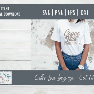 Coffee is My Love Language SVG – Funny Coffee Quote for Cricut, Silhouette, and DIY Crafts