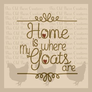 Home is Where My Goats are SVG DXF jpg pdf PNG cutting file