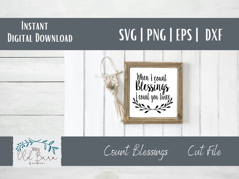 When I Count Blessings I Count You Twice Cutting File Bundle Gratitude Farmhouse Sign DIY image 1