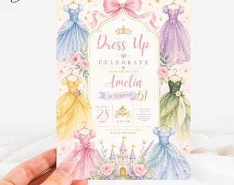 May include: A birthday invitation card featuring watercolour illustrations of six colourful princess dresses on hangers, a pink bow, a golden crown, and a castle. The text reads Dress Up, Celebrate Our Princess Amelia Is Turning 5, with event details.