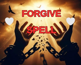 May include: An image with the words "FORGIVE SPELL" in red letters. Two hands are reaching upwards, with broken chains around the wrists. The background is a dramatic sky with birds and beams of light.
