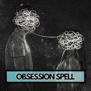 Obsession Love Spell – Make Them Think of You Constantly – Deep Desire Ritual