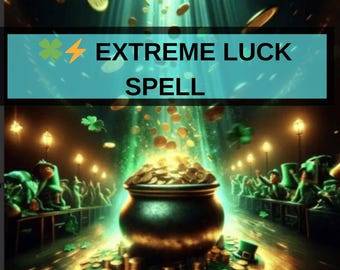 May include: An illustration of a pot of gold overflowing with coins, with the text "EXTREME LUCK SPELL" above. The image has a green and gold color scheme, with falling coins and leprechauns in the background.
