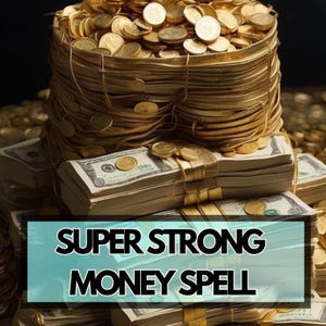 Puede incluir: Imagen de montones de billetes de dólar estadounidense y una cesta rebosante de monedas de oro. El texto "SUPER STRONG MONEY SPELL" se muestra en un recuadro turquesa. La imagen tiene una combinación de colores dorados.