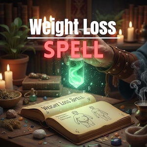 May include: An image with the text "Weight Loss SPELL" over an open book with illustrations and text. A hand holds a glowing green potion bottle. Candles and other mystical items are on the wooden table.