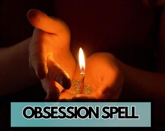 May include: A lit candle held in cupped hands, with a bright flame against a dark background. The candle is surrounded by small, sparkling objects. The text "OBSESSION SPELL" is displayed on a teal banner at the bottom of the image.
