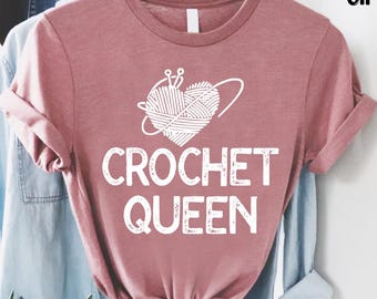 Crochet Queen Shirt, Crafting Mom Gift, Crochet  Shirt Women, Yarn Lover T-shirt, Gift For Crocheter, Funny Craft Tee, Crocheting Mom Tshirt