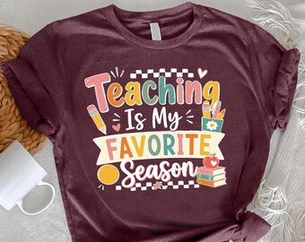 Teaching Is My Favorite Season Shirt, Teacher Back To School Tee