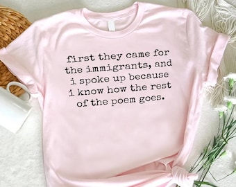 First They Came For The Immigrants Shirt, Social Justice Gift Tee