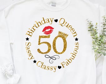 50th Birthday Sweatshirt for Women, 50th Birthday Sweater, 50th Birthday Gift For Women, 50 and Fabulous Tshirt, Sassy Birthday Sweatshirt