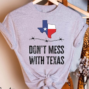 Don&#39;t Mess With Texas Shirt,Defend the Border,Come and Take It Shirt,Support TEXAS Tee,Stand with Texas Sweater,Texas Flag Tee,Texas Strong