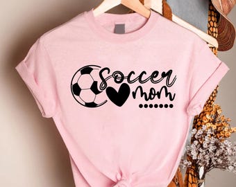 Soccer Mom Shirt, Gifts for Mom, Womens Soccer Shirt, Birthday Shirt for Soccer Mom, Soccer Mom T-Shirt, Mothers Day Tee, Soccer Lover Shirt