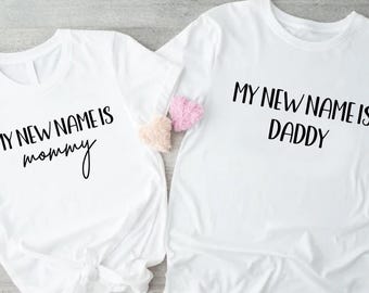 My New Name Is Mommy Daddy Shirt, New Parent Pregnancy Reveal Gift